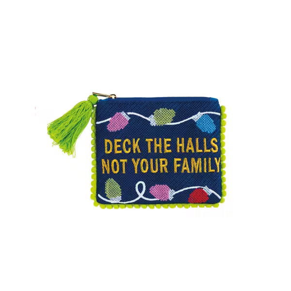 Embroidered pouch with 'Deck the Halls Not Your Family' text on a white background